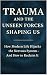 Trauma and the Unseen Forces Shaping Us by Azhar Feili