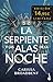 La Serpiente y las Alas de la Noche (Las Coronas de Nyaxia, #1)
