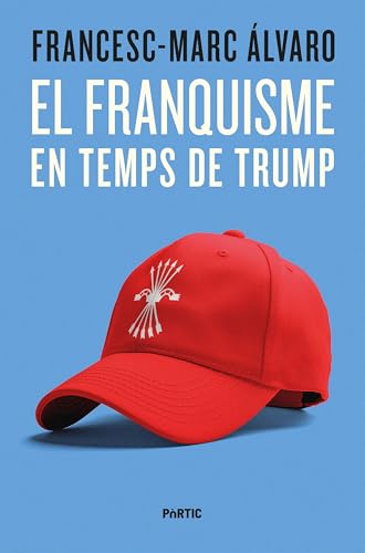 Portada de El franquisme en temps de Trump, de Francesc-Marc Àlvaro