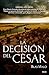 La decisión del César
