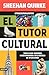 El tutor cultural: Todo lo que quisieras haber aprendido en la escuela en 49 lecciones