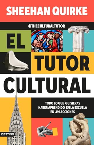 El tutor cultural: Todo lo que quisieras haber aprendido en la escuela en 49 lecciones (Paperback)