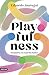 Playfulness: Despierta tu e...