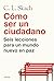 Cómo ser un ciudadano by C. L. Skach