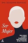 Ser mujer: Todo s...