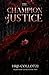 The Champion of Justice by HRB Collotzi