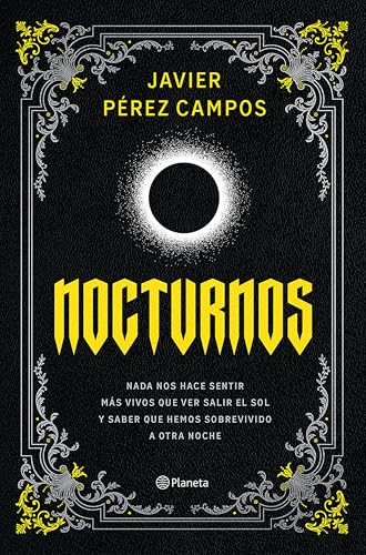 Nocturnos: Nada nos hace sentir más vivos que ver salir el sol y saber que hemos sobrevivido a otra noche (Hardcover)