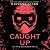Caught Up (Into Darkness, #2)