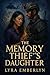 The Memory Thief's Daughter...