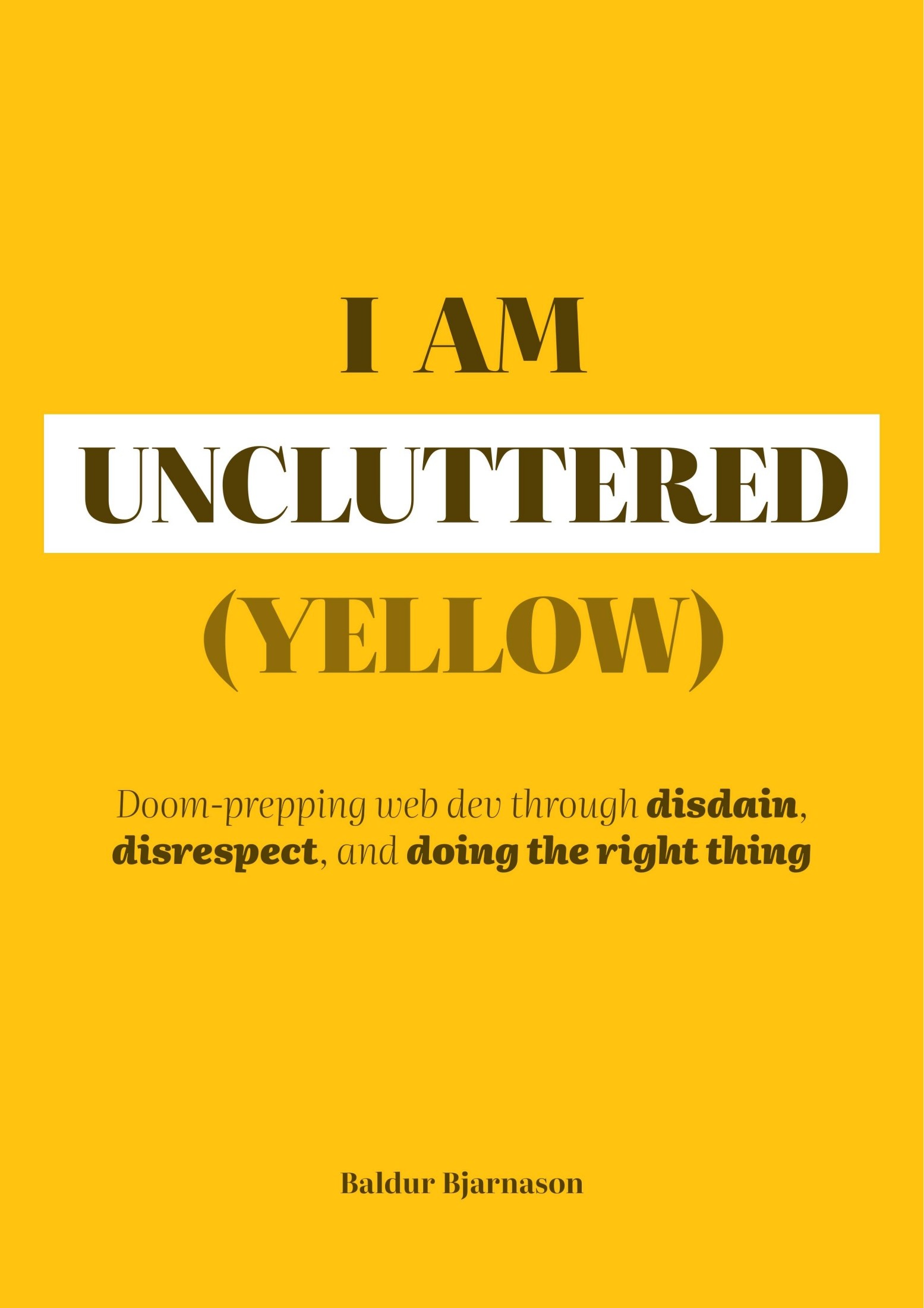 I am Uncluttered (Yellow)