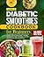 Diabetic Smoothies Cookbook For Beginners by Better Path Books