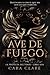 Ave de Fuego (La Profecía del Fénix nº 6) by Cara Clare Ave de Fuego (La Profecía del Fénix nº 6) by Cara Clare