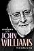 John Williams: A Composer's...
