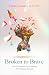 Broken to Brave: Your Coura...