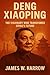 Deng Xiaoping: The Architec...