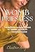 Womb Priestess: The Modern ...