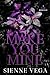 Make You Mine: A Stalker Romance