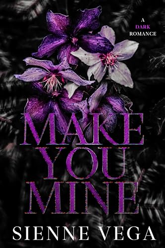 Make You Mine: A Stalker Romance (Kindle Edition)