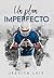 Um Plan Imperfecto (Spanish Edition)