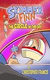 The Circle in the Sky by Christopher  Francis