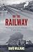 On the Railway: The Great South African Train Story