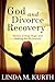 God and Divorce Recovery: S...