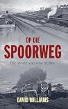 Op die Spoorweg: ...