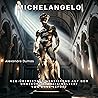 Michelangelo: Neu-Übersetzung basierend auf dem ungekürzten Originaltext von Anne Lefort