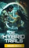 Die Hybrid Trials Buch 1