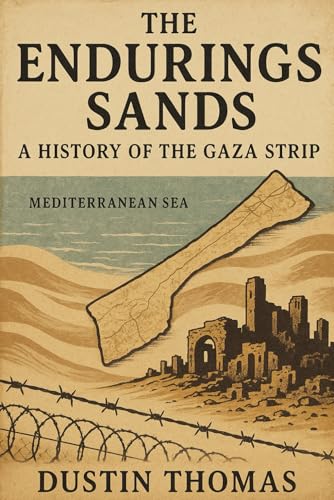 The Enduring Sands: A History of the Gaza Strip (Paperback)