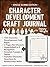 CHARACTER DEVELOPMENT CRAFT JOURNAL (Kindle Scribe Only) by Penny Wryts