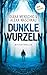 Dunkle Wurzeln: Mysterythri...