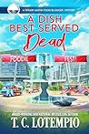 A Dish Best Served Dead by T.C. LoTempio