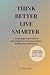 Think Better Live Smarter by Mayur Jethva Think Better Live Smarter by Mayur Jethva
