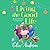 Living the Good Life by Celia Anderson