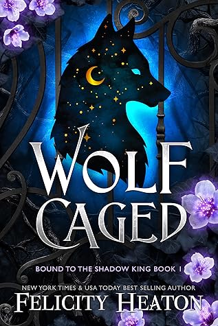 Wolf Caged: A Slow Burn Enemies-to-Lovers Epic Romantasy (Bound to the Shadow King Book 1)
