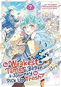 The Weakest Tamer Began a Journey to Pick Up Trash (Manga) Vol. 7