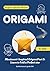 ORIGAMI for beginners and k...