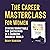 The Career Masterclass for ...