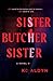 Poisoned Pen Press Sister, Butcher, Sister The Debut Serial K... by K.D. Aldyn