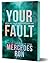 Bloom Books Your Fault (Deluxe Edition) Book 2 in the Beloved YA Enemies to Lovers Forbidden Romance Series (Culpable).