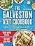 The Galveston Diet Cookbook for Beginners by Sarah Mulder