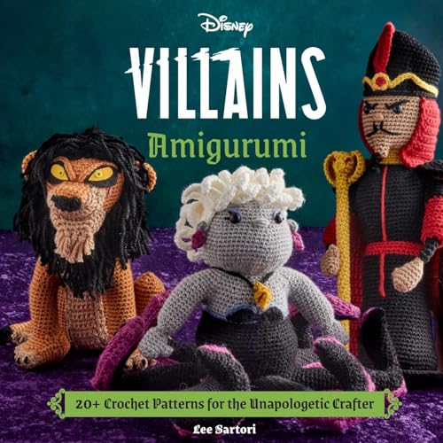 Disney Villains Amigurumi: 20+ Crochet Patterns for the Unapologetic Crafter (Kindle Edition)