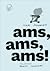 Ams, ams, ams!