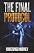 The Final Protocol by Christopher Murphey