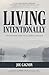Living Intentionally: How intentionality enables success, fulfillment, and growth