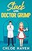 Stuck with Doctor Grump: A Small-Town Forced Proximity Sweet Romance