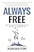 Always Free: How to become ...