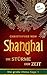 Shanghai - Die Stürme der Z...