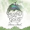 Crucible of Gold:...